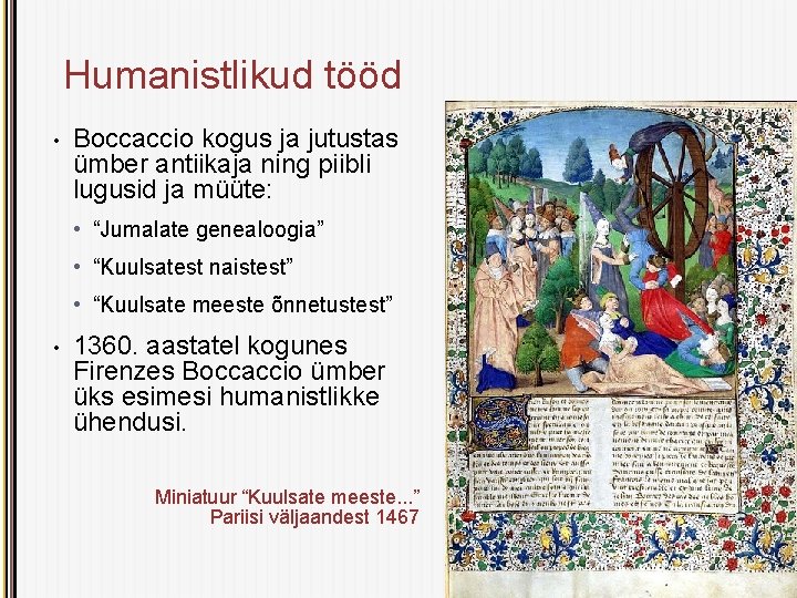 Humanistlikud tööd • Boccaccio kogus ja jutustas ümber antiikaja ning piibli lugusid ja müüte: