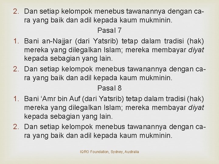 2. Dan setiap kelompok menebus tawanannya dengan cara yang baik dan adil kepada kaum