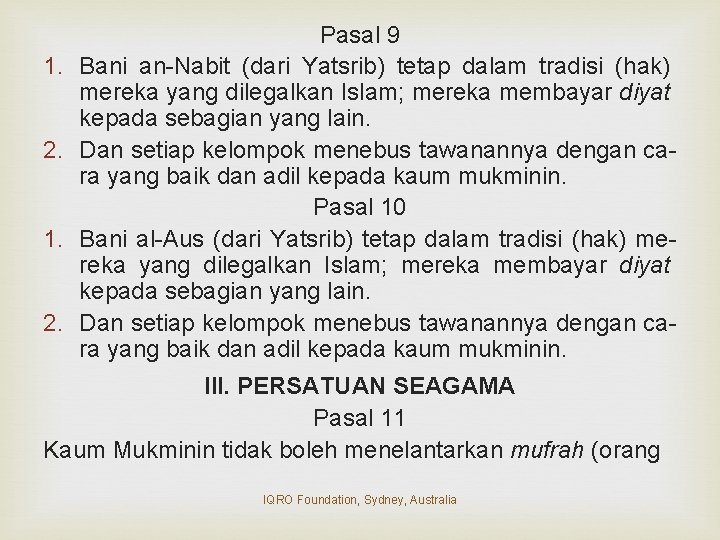 1. 2. Pasal 9 Bani an-Nabit (dari Yatsrib) tetap dalam tradisi (hak) mereka yang