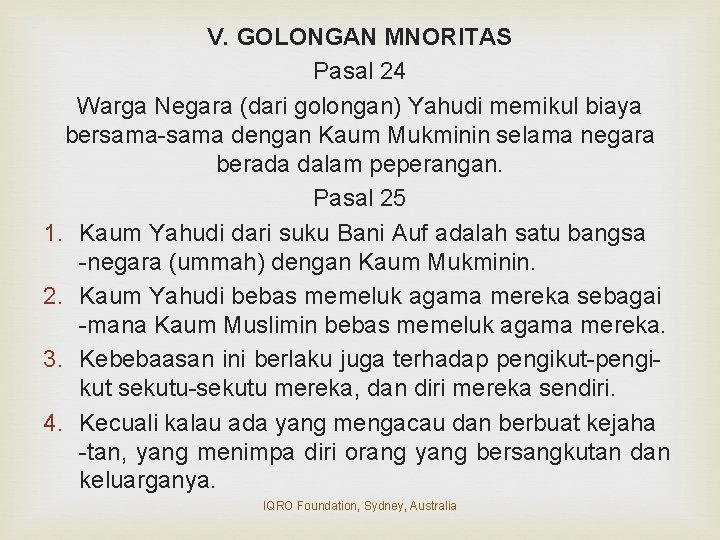 V. GOLONGAN MNORITAS Pasal 24 Warga Negara (dari golongan) Yahudi memikul biaya bersama-sama dengan