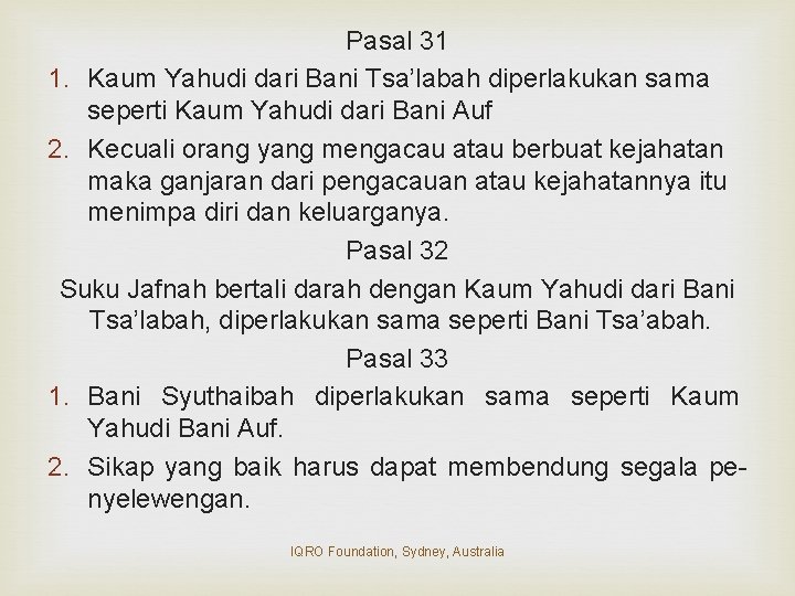 Pasal 31 1. Kaum Yahudi dari Bani Tsa’labah diperlakukan sama seperti Kaum Yahudi dari