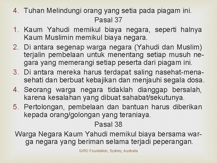 4. Tuhan Melindungi orang yang setia pada piagam ini. Pasal 37 1. Kaum Yahudi