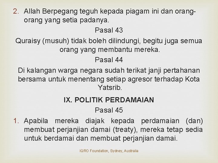 2. Allah Berpegang teguh kepada piagam ini dan orang yang setia padanya. Pasal 43