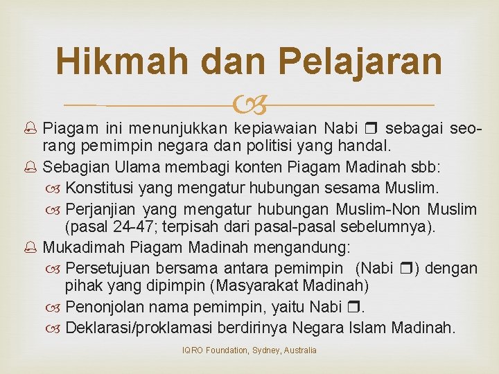 Hikmah dan Pelajaran % Piagam ini menunjukkan kepiawaian Nabi sebagai seorang pemimpin negara dan