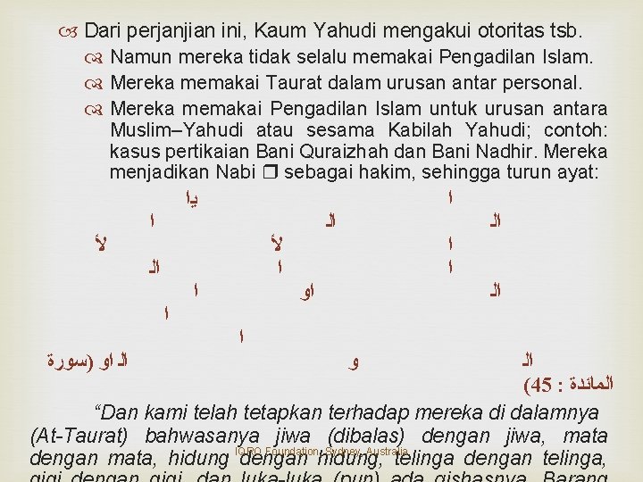  Dari perjanjian ini, Kaum Yahudi mengakui otoritas tsb. Namun mereka tidak selalu memakai