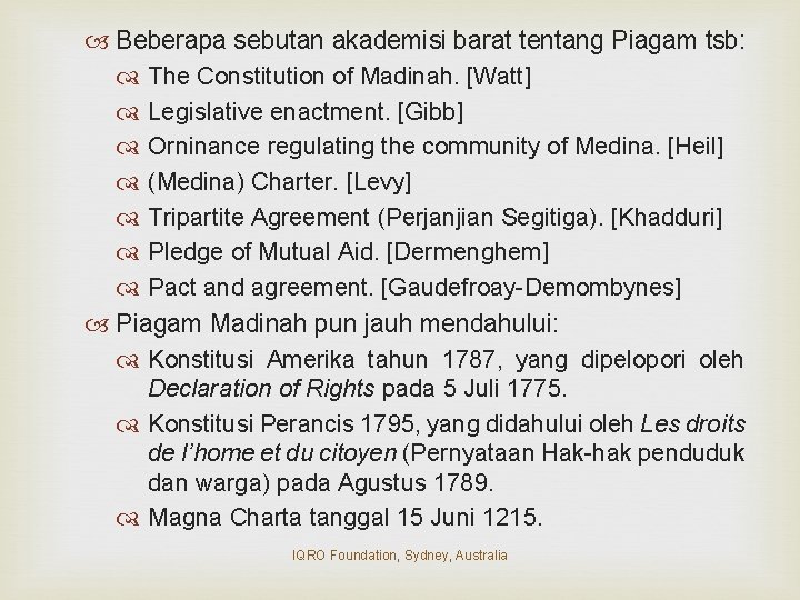  Beberapa sebutan akademisi barat tentang Piagam tsb: The Constitution of Madinah. [Watt] Legislative