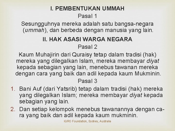 I. PEMBENTUKAN UMMAH Pasal 1 Sesungguhnya mereka adalah satu bangsa-negara (ummah), dan berbeda dengan