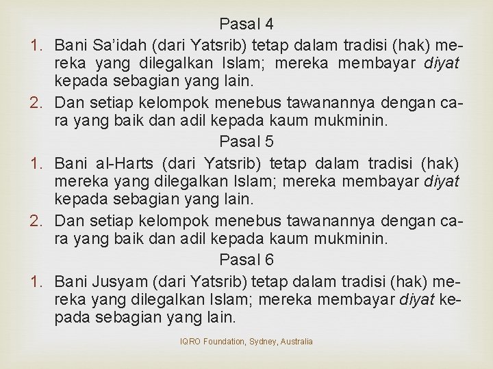 1. 2. 1. Pasal 4 Bani Sa’idah (dari Yatsrib) tetap dalam tradisi (hak) mereka