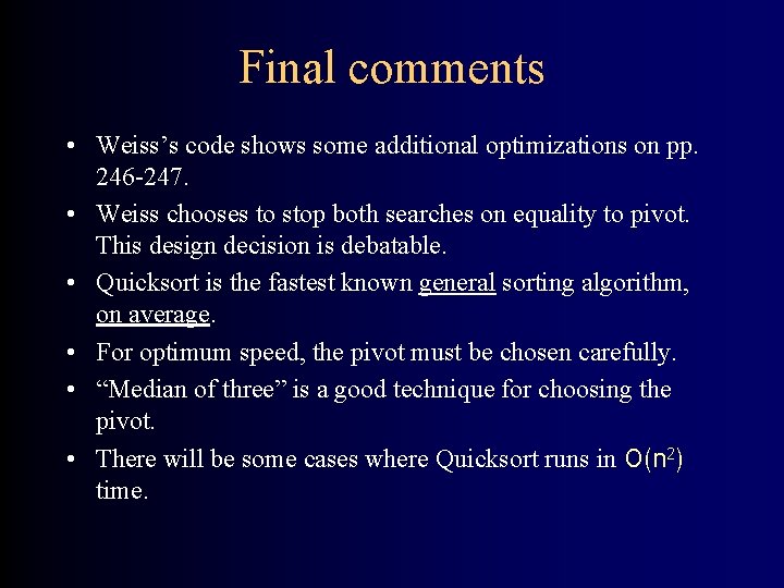 Final comments • Weiss’s code shows some additional optimizations on pp. 246 -247. •