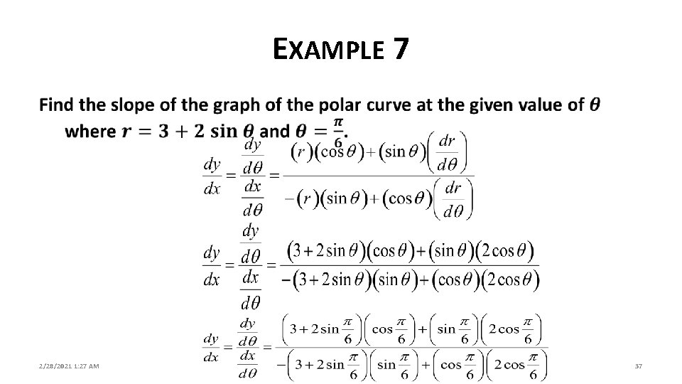 EXAMPLE 7 2/28/2021 1: 27 AM § 10. 4: Introduction to Polar 37 