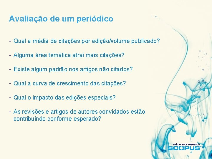 Avaliação de um periódico • Qual a média de citações por edição/volume publicado? •