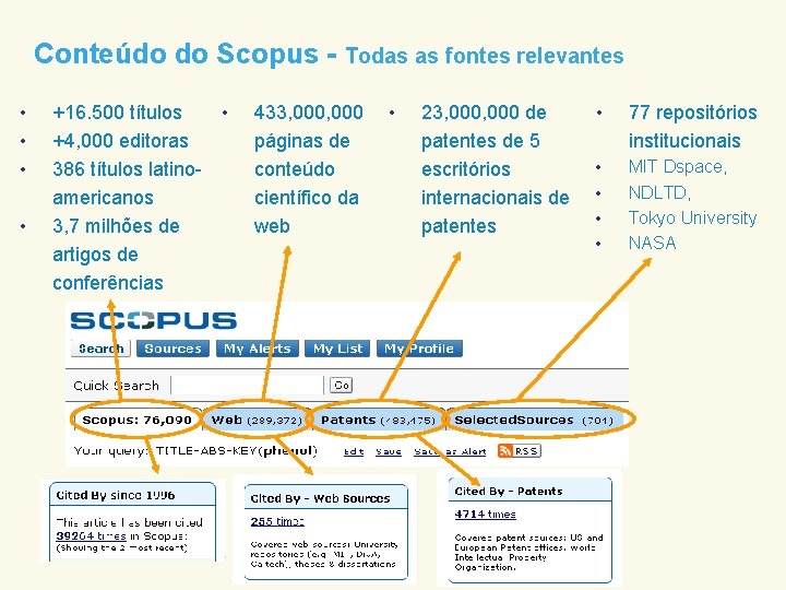 Conteúdo do Scopus - Todas as fontes relevantes • • +16. 500 títulos •