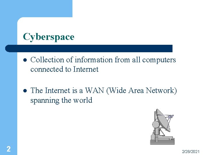 Cyberspace 2 l Collection of information from all computers connected to Internet l The