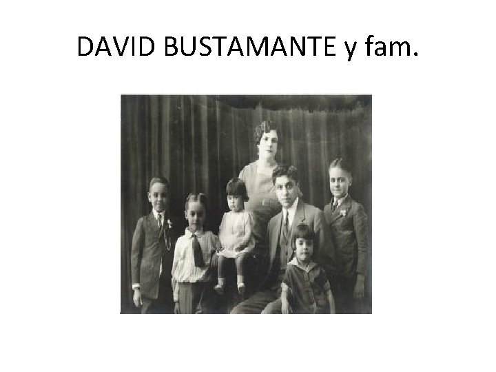 DAVID BUSTAMANTE y fam. 