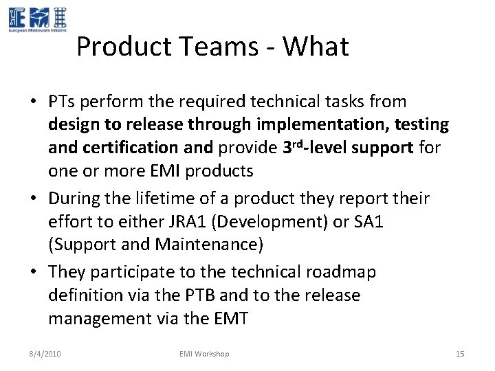 Product Teams - What • PTs perform the required technical tasks from design to Product Teams - What • PTs perform the required technical tasks from design to