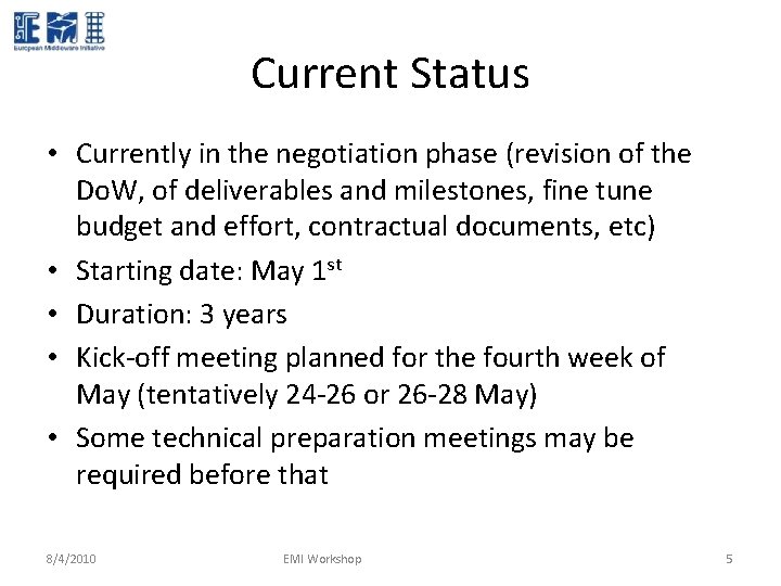 Current Status • Currently in the negotiation phase (revision of the Do. W, of Current Status • Currently in the negotiation phase (revision of the Do. W, of