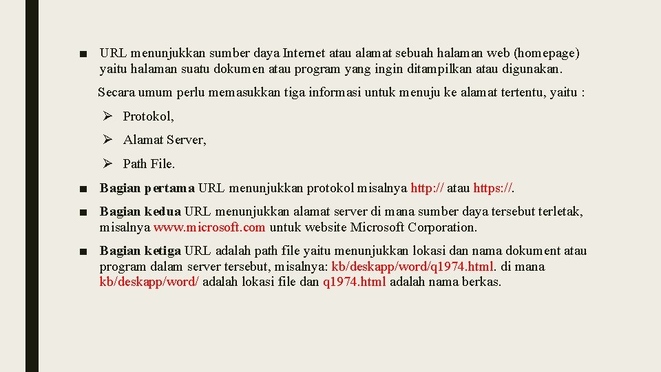 ■ URL menunjukkan sumber daya Internet atau alamat sebuah halaman web (homepage) yaitu halaman ■ URL menunjukkan sumber daya Internet atau alamat sebuah halaman web (homepage) yaitu halaman