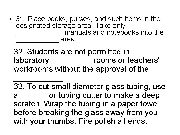  • 31. Place books, purses, and such items in the designated storage area.