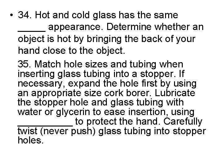  • 34. Hot and cold glass has the same _____ appearance. Determine whether