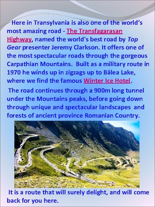 Here in Transylvania is also one of the world’s most amazing road - Here in Transylvania is also one of the world’s most amazing road -