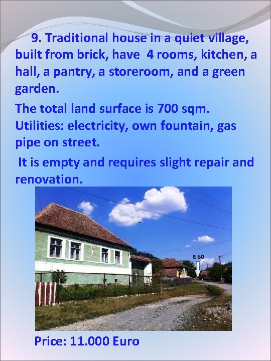 9. Traditional house in a quiet village, built from brick, have 4 rooms, 9. Traditional house in a quiet village, built from brick, have 4 rooms,