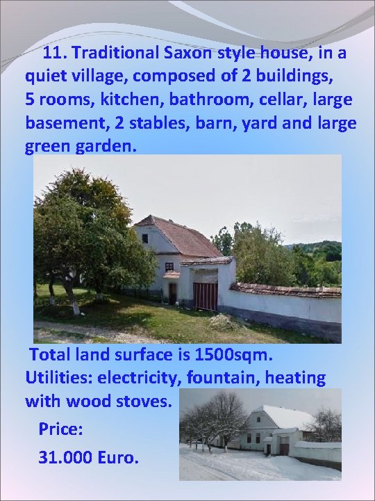 11. Traditional Saxon style house, in a quiet village, composed of 2 buildings, 11. Traditional Saxon style house, in a quiet village, composed of 2 buildings,