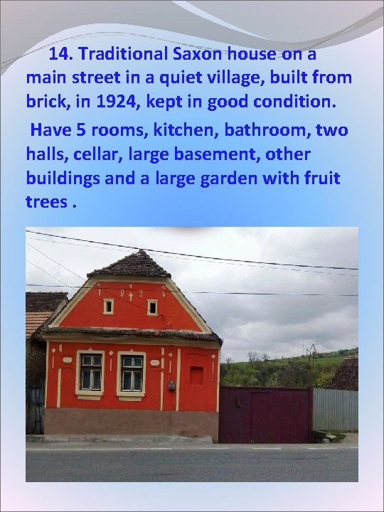 14. Traditional Saxon house on a main street in a quiet village, built 14. Traditional Saxon house on a main street in a quiet village, built