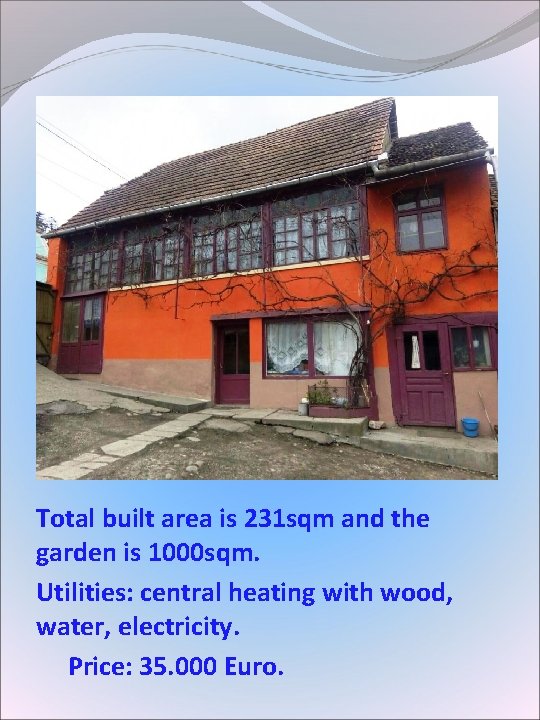 Total built area is 231 sqm and the garden is 1000 sqm. Utilities: central Total built area is 231 sqm and the garden is 1000 sqm. Utilities: central