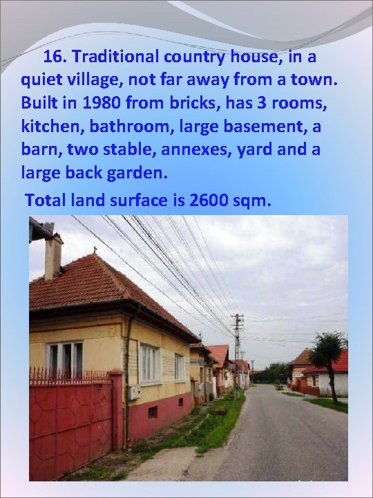 16. Traditional country house, in a quiet village, not far away from a 16. Traditional country house, in a quiet village, not far away from a