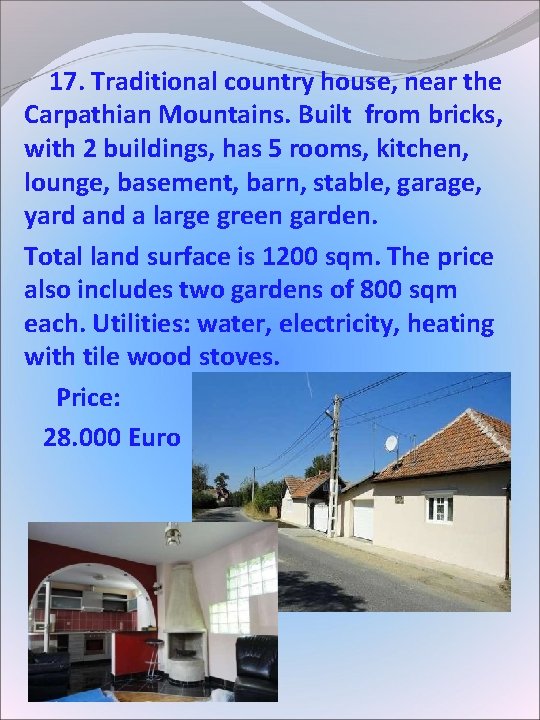 17. Traditional country house, near the Carpathian Mountains. Built from bricks, with 2 17. Traditional country house, near the Carpathian Mountains. Built from bricks, with 2