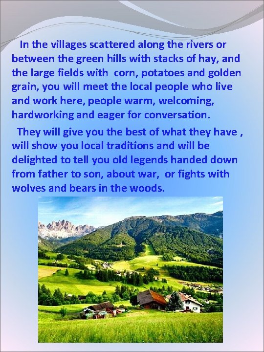 In the villages scattered along the rivers or between the green hills with In the villages scattered along the rivers or between the green hills with