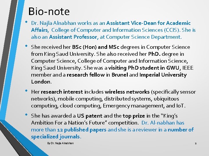  • Bio-note Dr. Najla Alnabhan works as an Assistant Vice-Dean for Academic Affairs,