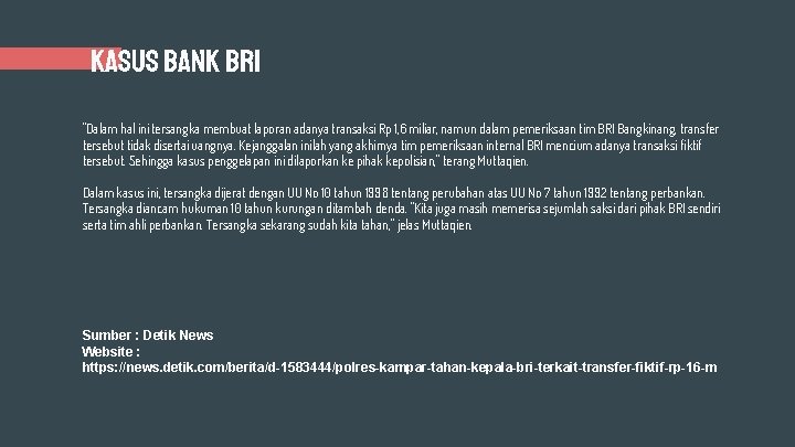 KASUS BANK BRI "Dalam hal ini tersangka membuat laporan adanya transaksi Rp 1, 6