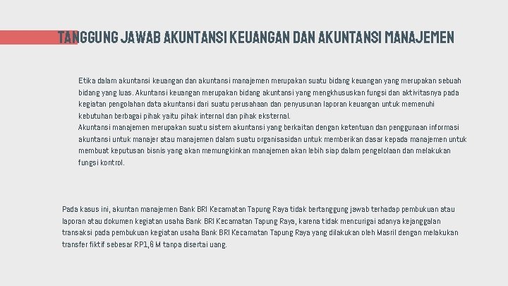 TANGGUNG JAWAB AKUNTANSI KEUANGAN DAN AKUNTANSI MANAJEMEN ● ● Etika dalam akuntansi keuangan dan