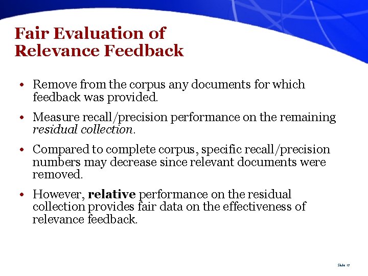 Fair Evaluation of Relevance Feedback • Remove from the corpus any documents for which