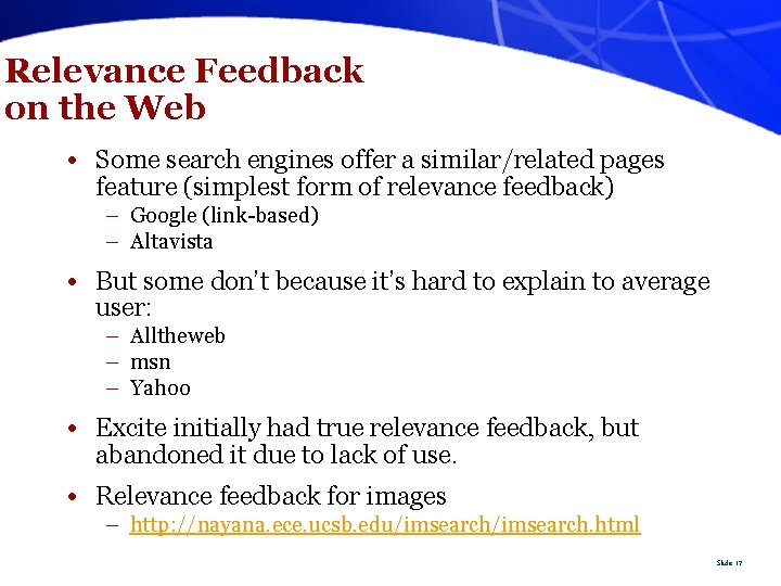 Relevance Feedback on the Web • Some search engines offer a similar/related pages feature