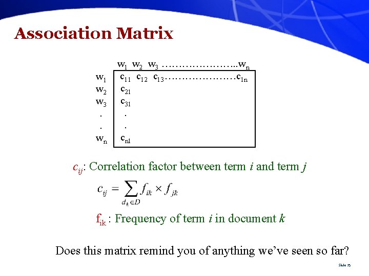 Association Matrix w 1 w 2 w 3. . wn w 1 w 2