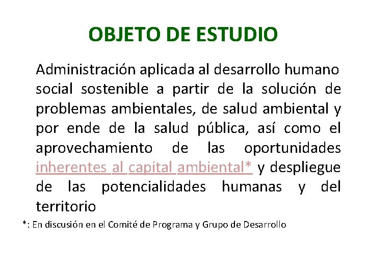 OBJETO DE ESTUDIO Administración aplicada al desarrollo humano social sostenible a partir de la