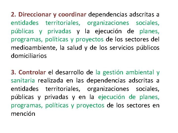 2. Direccionar y coordinar dependencias adscritas a entidades territoriales, organizaciones sociales, públicas y privadas