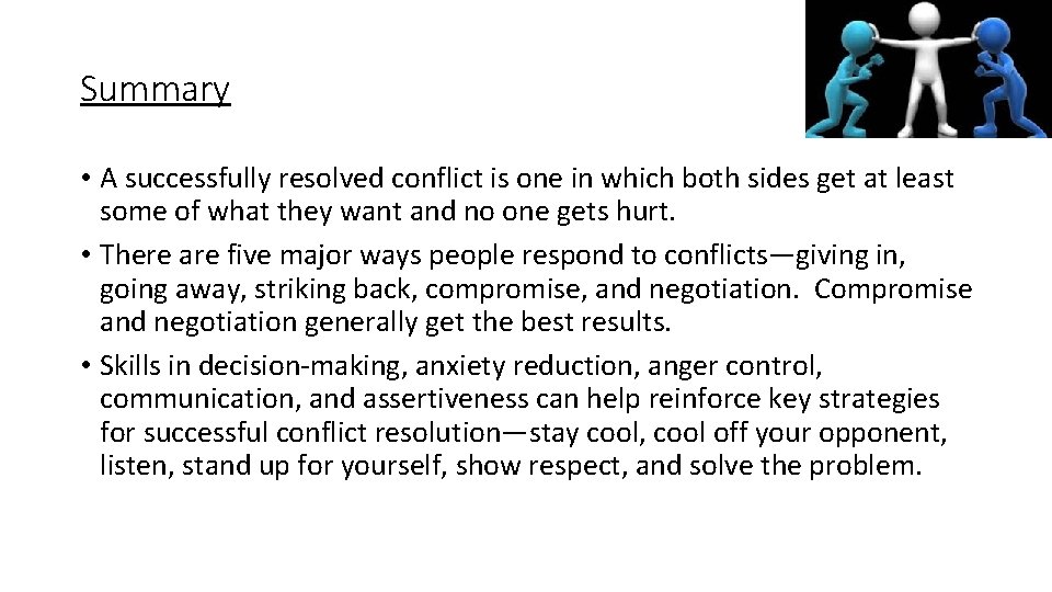 Summary • A successfully resolved conflict is one in which both sides get at
