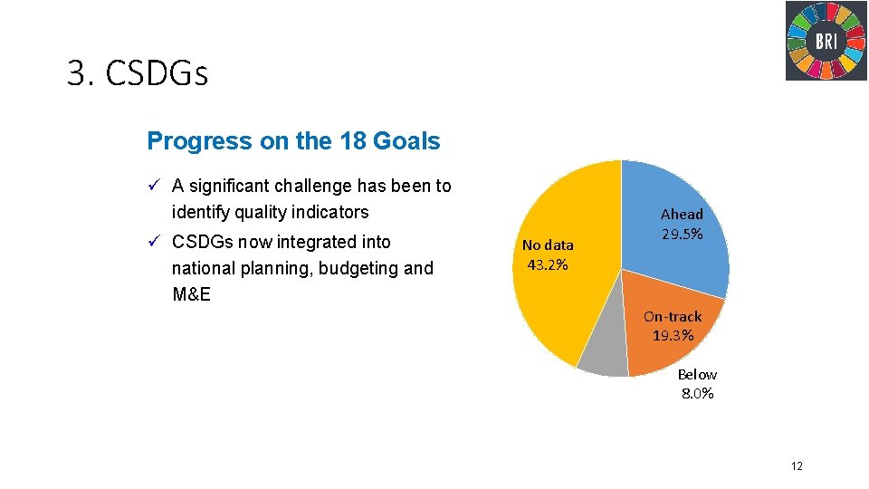 3. CSDGs Progress on the 18 Goals ü A significant challenge has been to