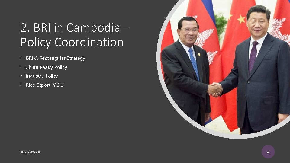 2. BRI in Cambodia – Policy Coordination • BRI & Rectangular Strategy • China
