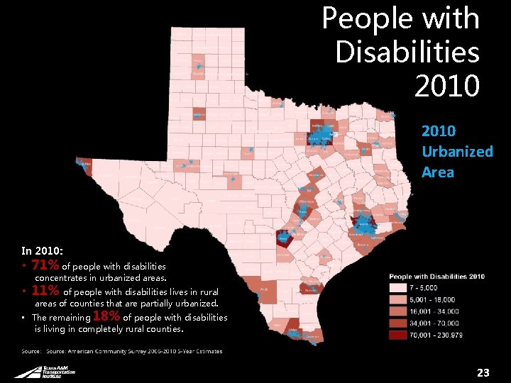 People with Disabilities 2010 Urbanized Area In 2010: • 71% of people with disabilities