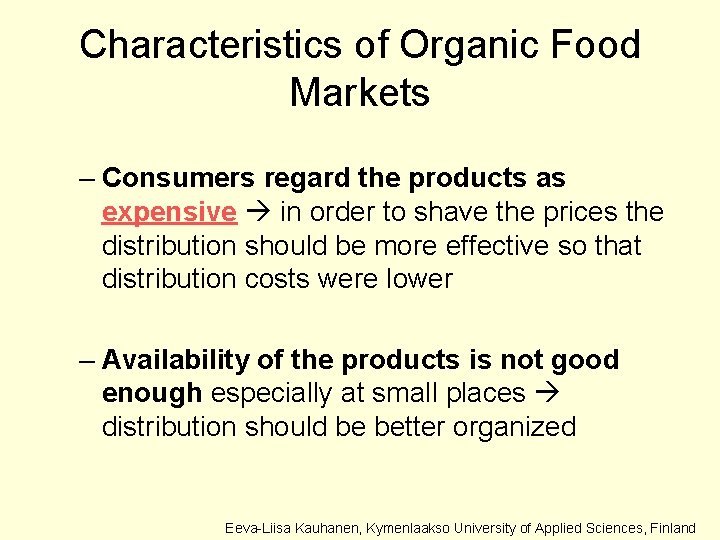 Characteristics of Organic Food Markets – Consumers regard the products as expensive in order