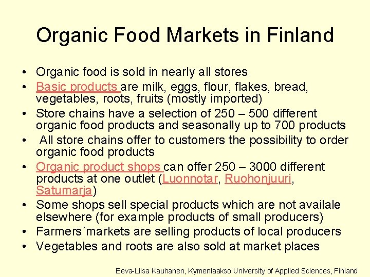 Organic Food Markets in Finland • Organic food is sold in nearly all stores