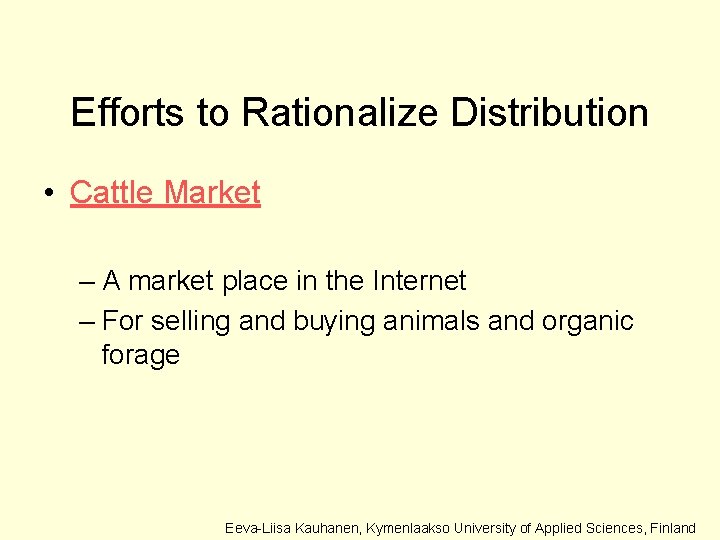Efforts to Rationalize Distribution • Cattle Market – A market place in the Internet