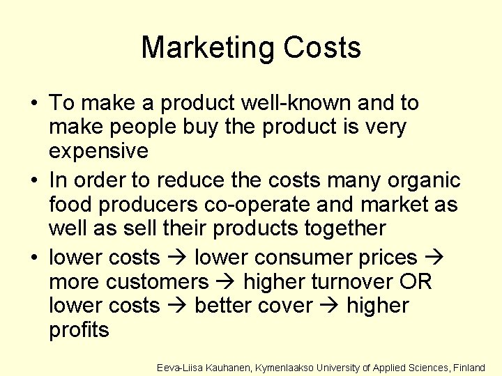 Marketing Costs • To make a product well-known and to make people buy the