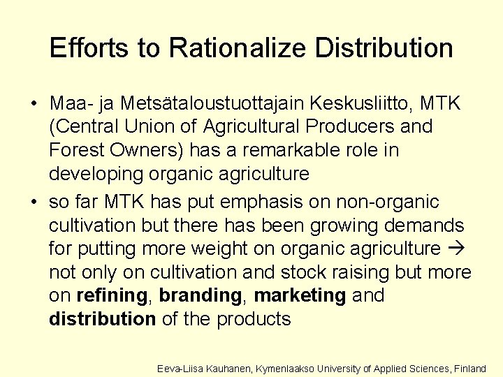 Efforts to Rationalize Distribution • Maa- ja Metsätaloustuottajain Keskusliitto, MTK (Central Union of Agricultural