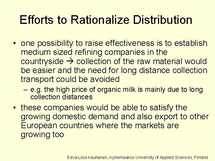 Efforts to Rationalize Distribution • one possibility to raise effectiveness is to establish medium