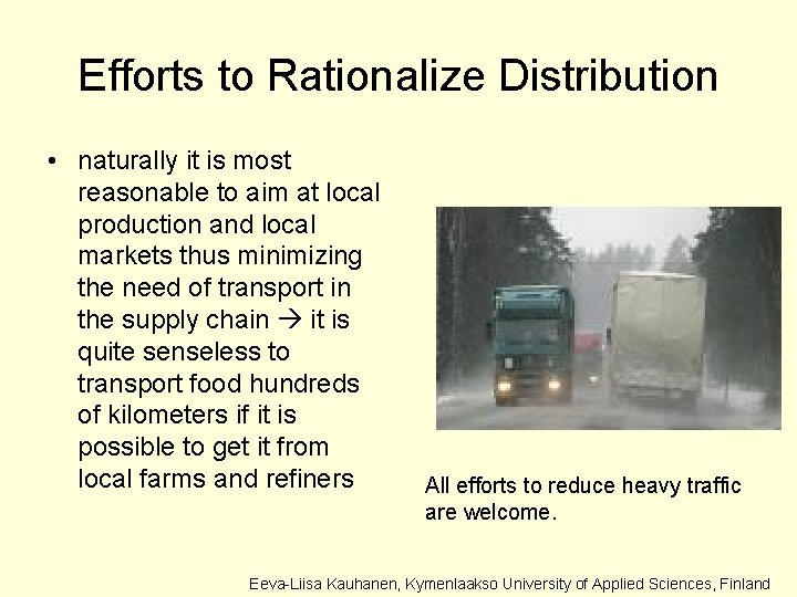 Efforts to Rationalize Distribution • naturally it is most reasonable to aim at local